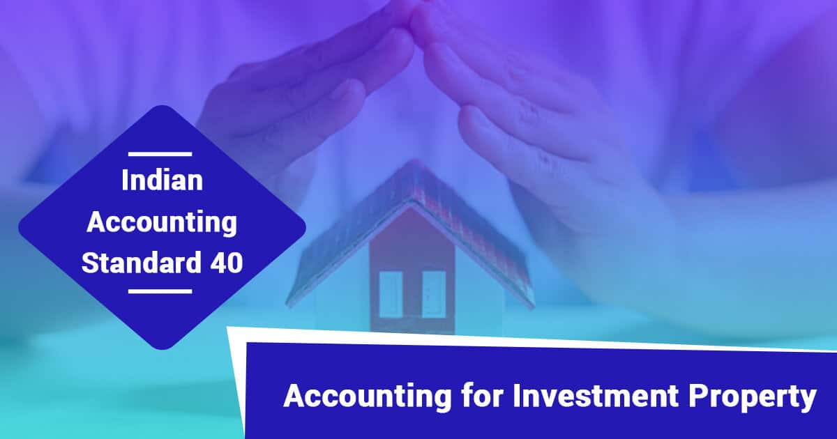 Indian Accounting Standard 40 – Accounting for Investment Property