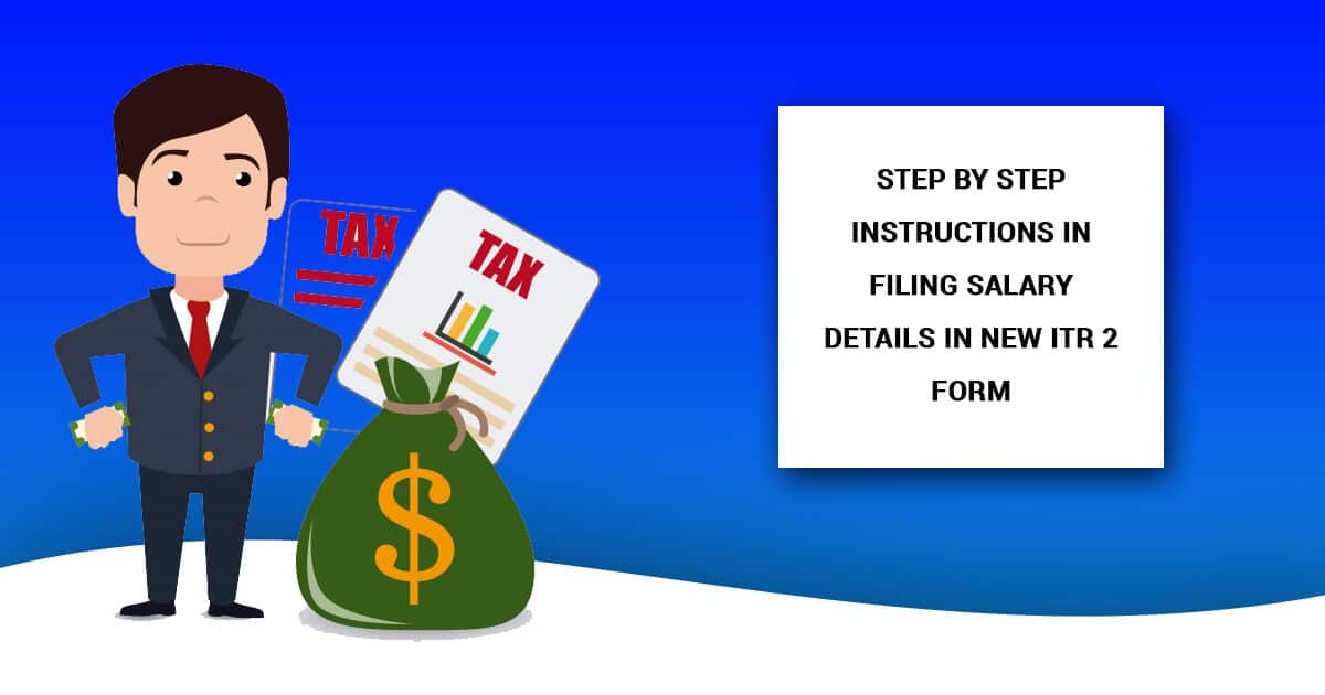 Complete Instructions in Filing Salary Details in New ITR 2 Form