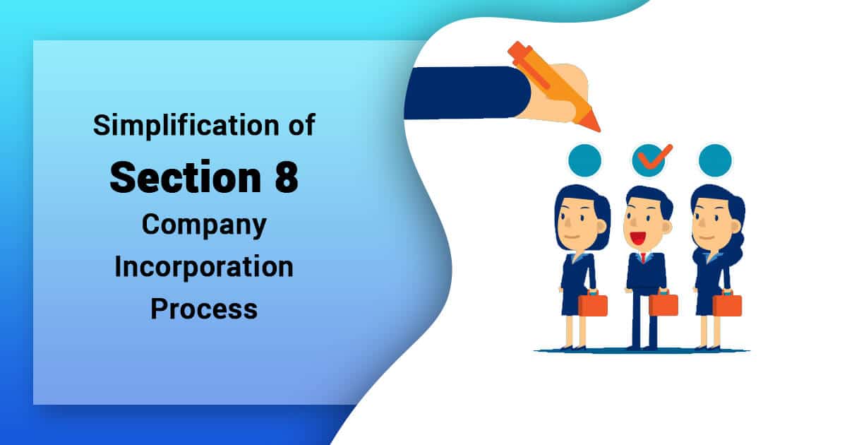 Simplification of the Process of Incorporation of Section 8 Companies (MCA Update)
