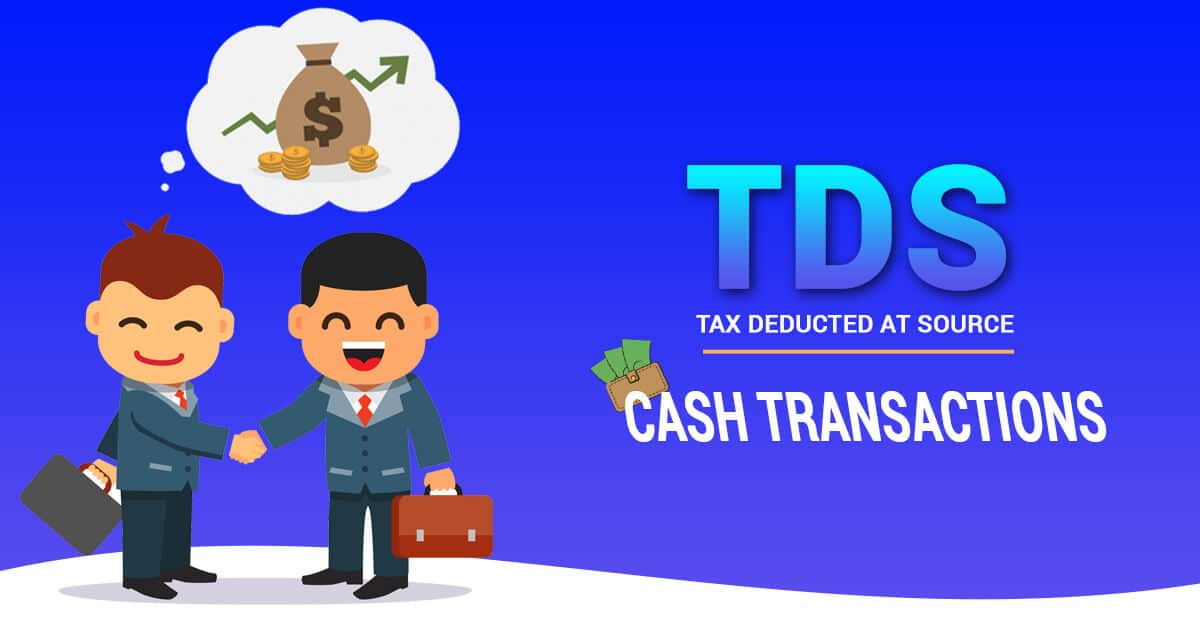 Updates About TDS on Cash Transactions