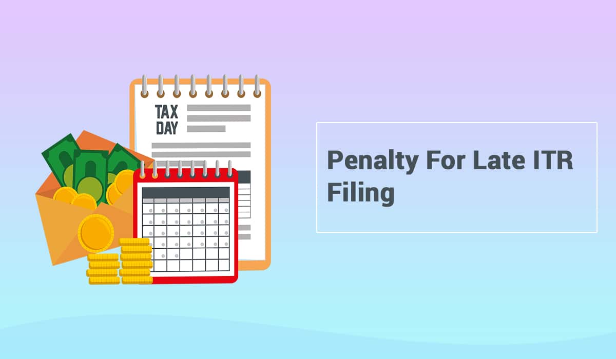 Read about the Penalty for Late Filing of ITR