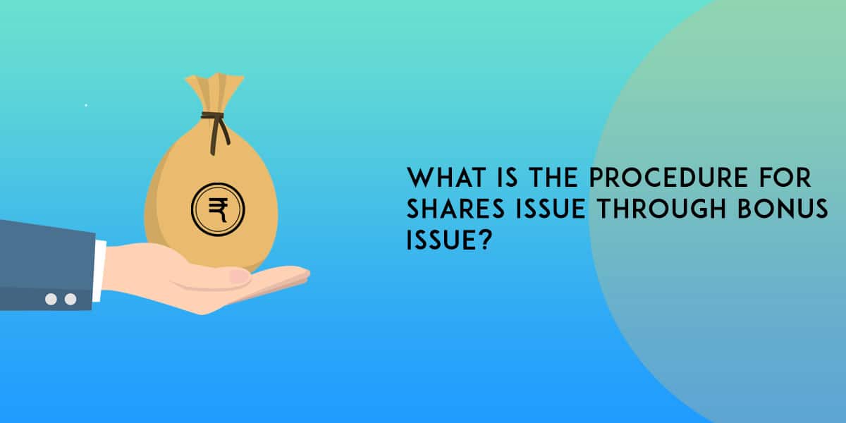 What is the Procedure for Shares Issue through Bonus Issue?