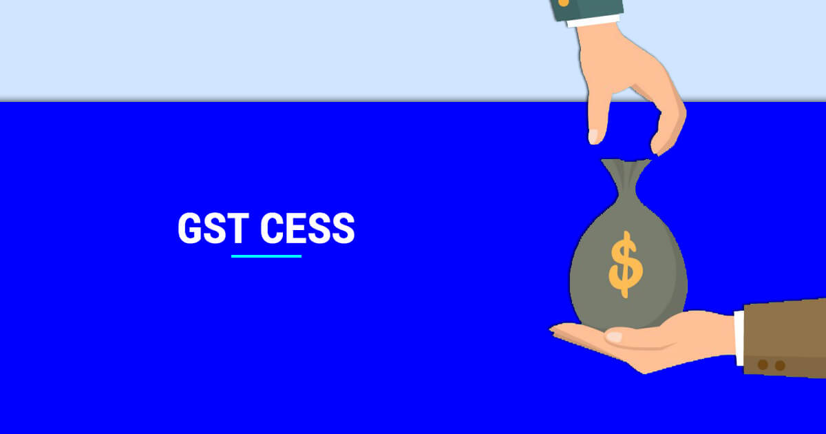 What is Cess on GST? – Applicability and Rates