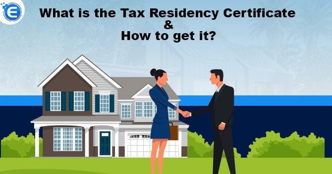 What is the Tax Residency Certificate & How to get it?