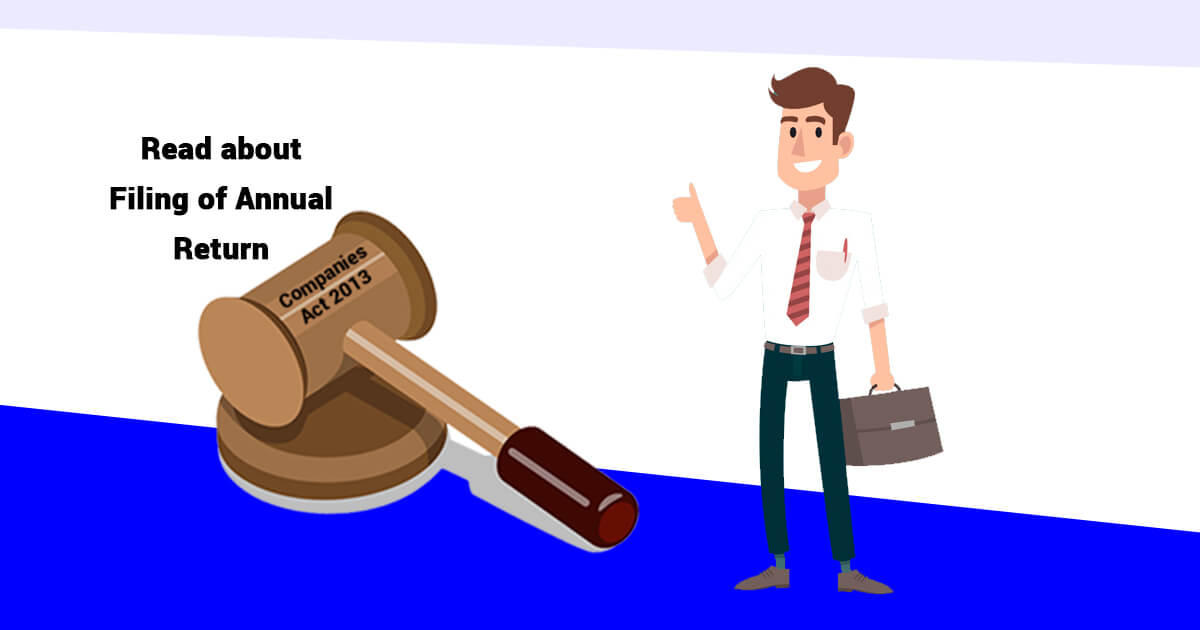 Read about Filing of Annual Return as Per Companies Act 2013