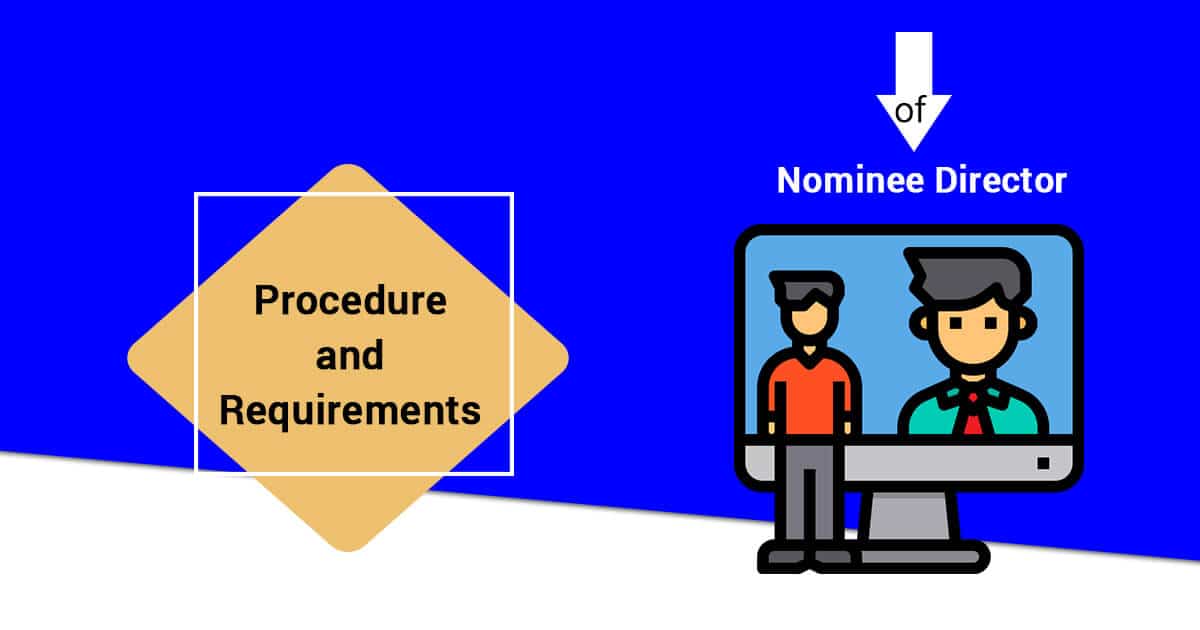 The Procedure and Requirements of Appointment of Nominee Director