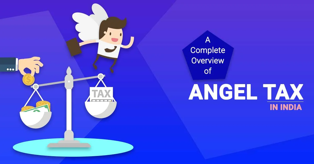 Angel Tax For Startups in India: A Complete Overview