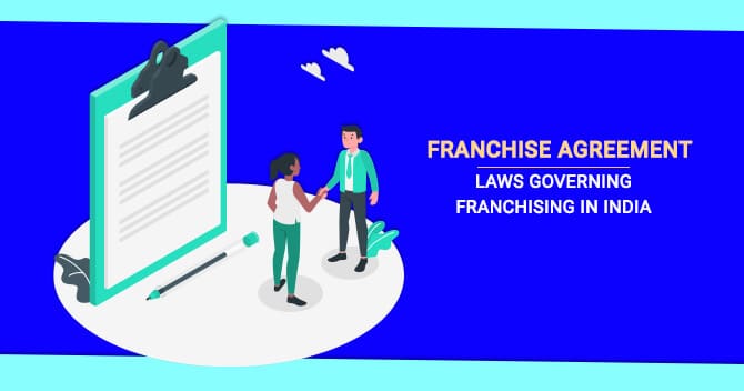 Franchise Agreement And Laws Governing Franchising In India