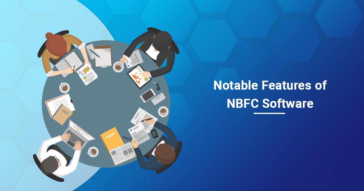 Notable Features of NBFC Software