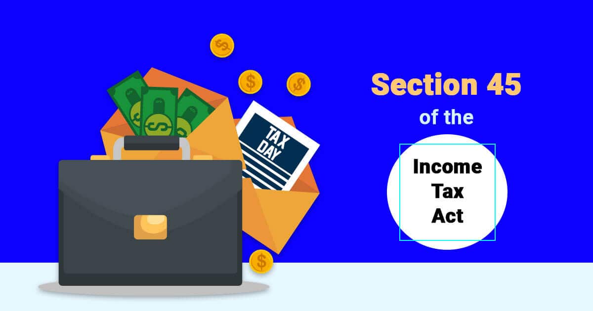 Section 45 of the Income Tax Act