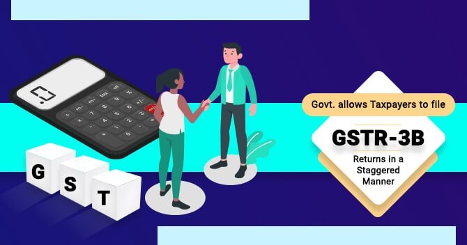 Govt. Allows Taxpayers to File GSTR-3B Returns in a Staggered Manner