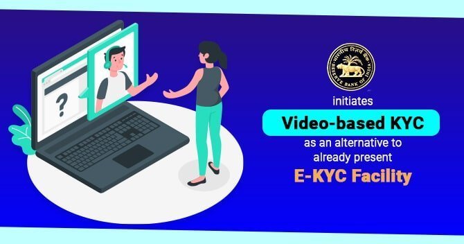RBI Initiates Video Based KYC as an Alternative to already present E-KYC Facility