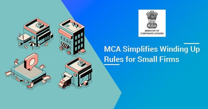 MCA Simplifies Winding up Rules for Small Firms
