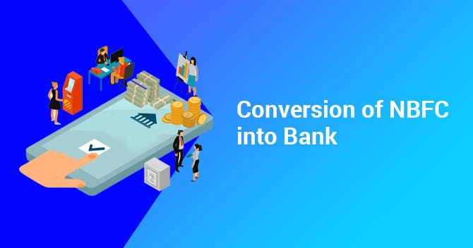 Requisite for the Conversion of NBFC into Banks