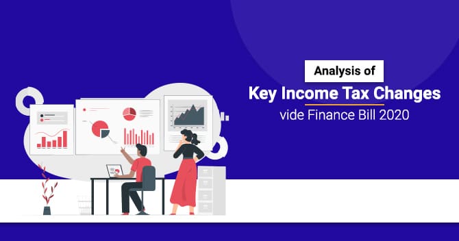 Provision-wise Analysis of Key Income Tax Changes vide Finance Bill 2020: Read full story