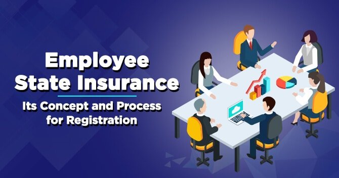 Employee State Insurance: Its Concept and Process for Registration