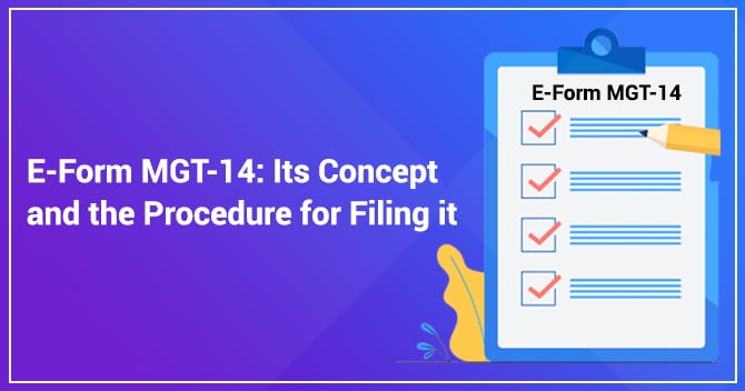 E-Form MGT-14: Its Concept and the Procedure for Filing it
