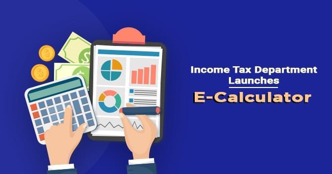IT Department Launches E-Calculator to Compare Due Tax under Old and New Tax Regimes