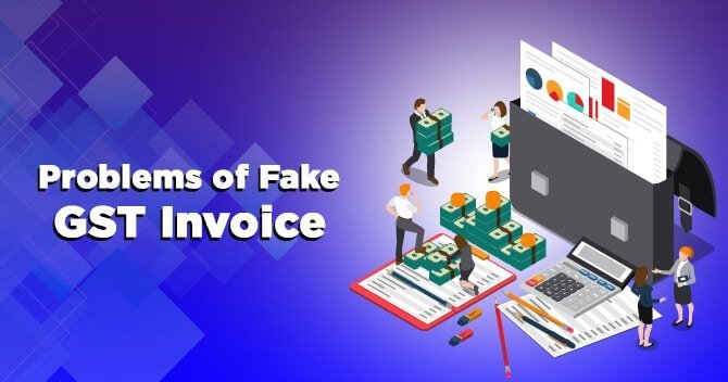 Problems of Fake Invoice in GST