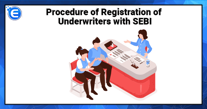 Procedure of Registration of Underwriters with SEBI