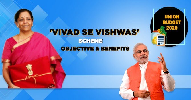 Vivad Se Vishwas Scheme: Objective, Mechanism and Benefits