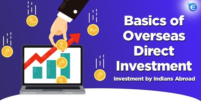 Basics of Overseas Direct Investment: Investment by Indians Abroad