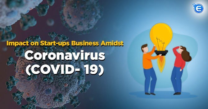 Impact on Start-ups Business amidst Coronavirus (COVID- 19)