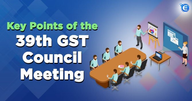Key Points of the 39th GST Council Meeting