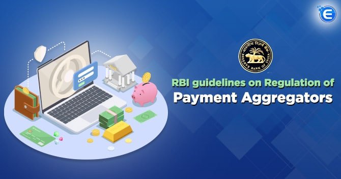 Guidelines mandated by RBI on Regulation of Payment Aggregators