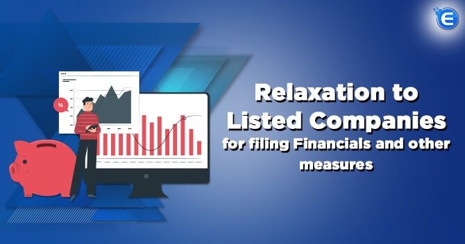 SEBI’s Relaxation to Listed Companies for filing Financials amid Covid-19 and other measures taken by Regulators