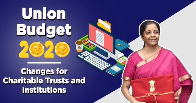 Union Budget 2020: Changes for Charitable Trusts and Institutions