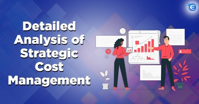 Detailed Analysis of Strategic Cost Management