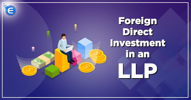 Foreign Direct Investment in an LLP (Limited Liability Partnership)