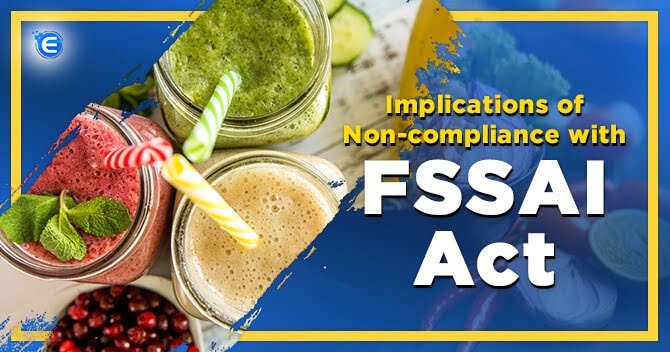 Implications of Non Compliance with the Provisions of FSSAI