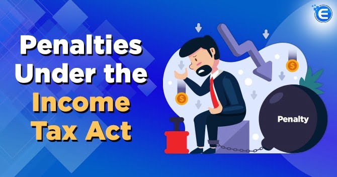 A Complete List of Penalties under the Income Tax Act