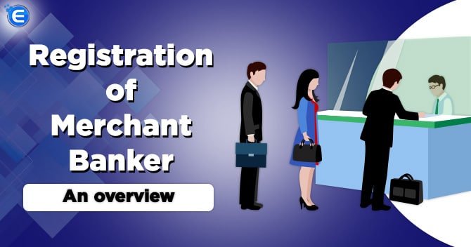Registration of Merchant Banker