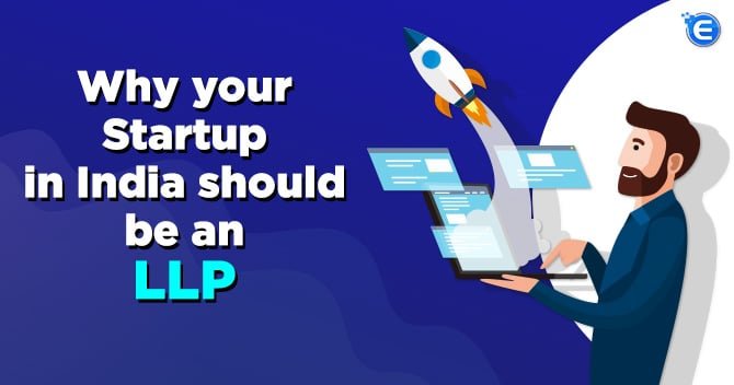 Why your startup in India should be an LLP