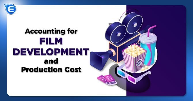 A Complete Synopsis on Accounting for Film Production Cost