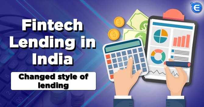 Fintech Lending in India: Changed style of lending