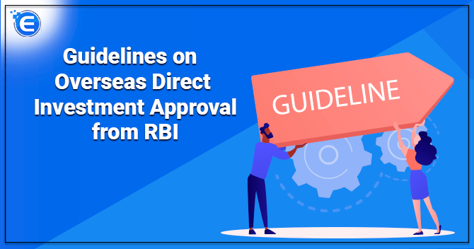 Guidelines on Overseas Direct Investment Approval from RBI