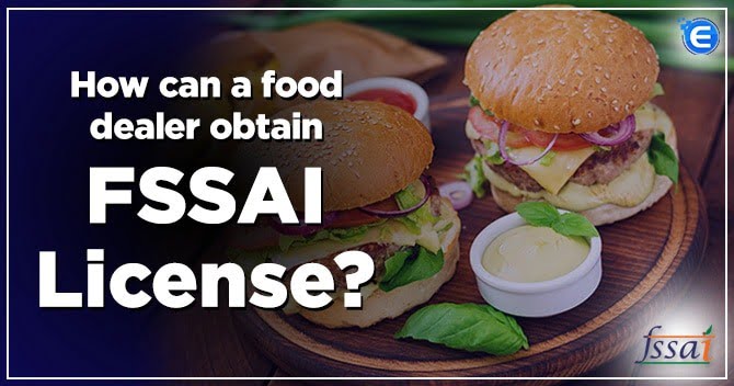 How can a food dealer obtain FSSAI License?