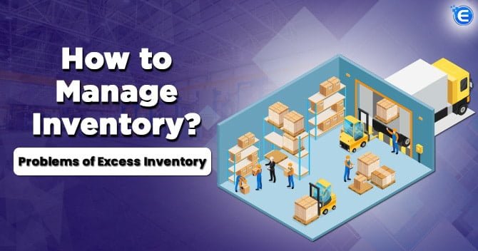 How to manage inventory? : Problems of excess inventory