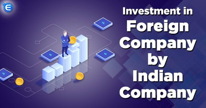 Investment in foreign company by Indian company