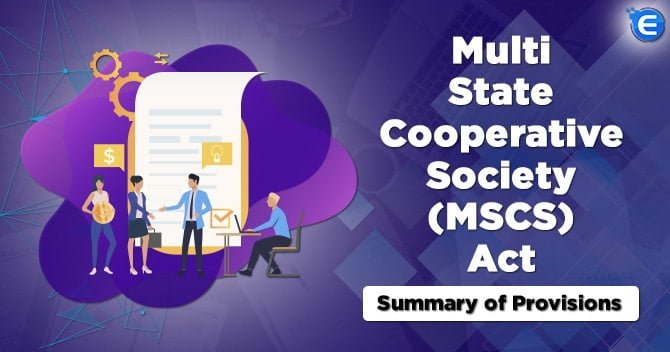 Multi State Cooperative Society (MSCS) Act: Summary of Provisions