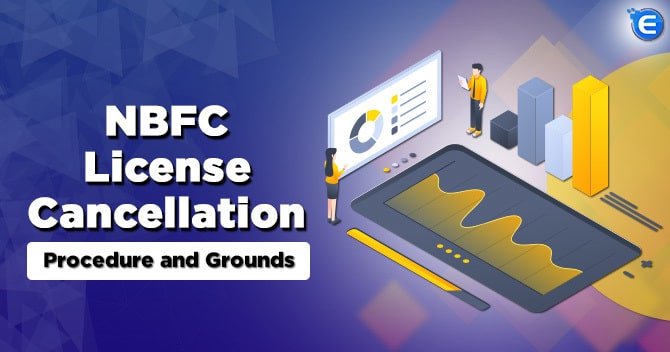 NBFC License Cancellation: Procedure and Grounds