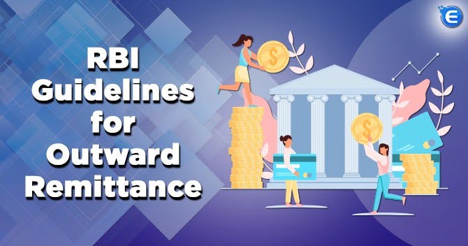 A Complete Overview of RBI Guidelines for Outward Remittance