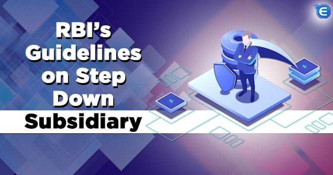 RBI’s guidelines on Step Down Subsidiary