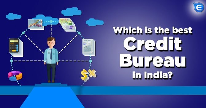 Which is the Best Credit Bureau in India?