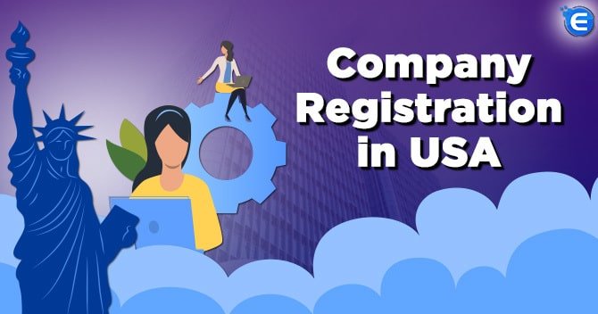Company Registration in USA: Step by Step Procedure