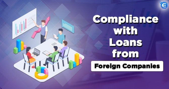 Compliance with Loans from Foreign Companies
